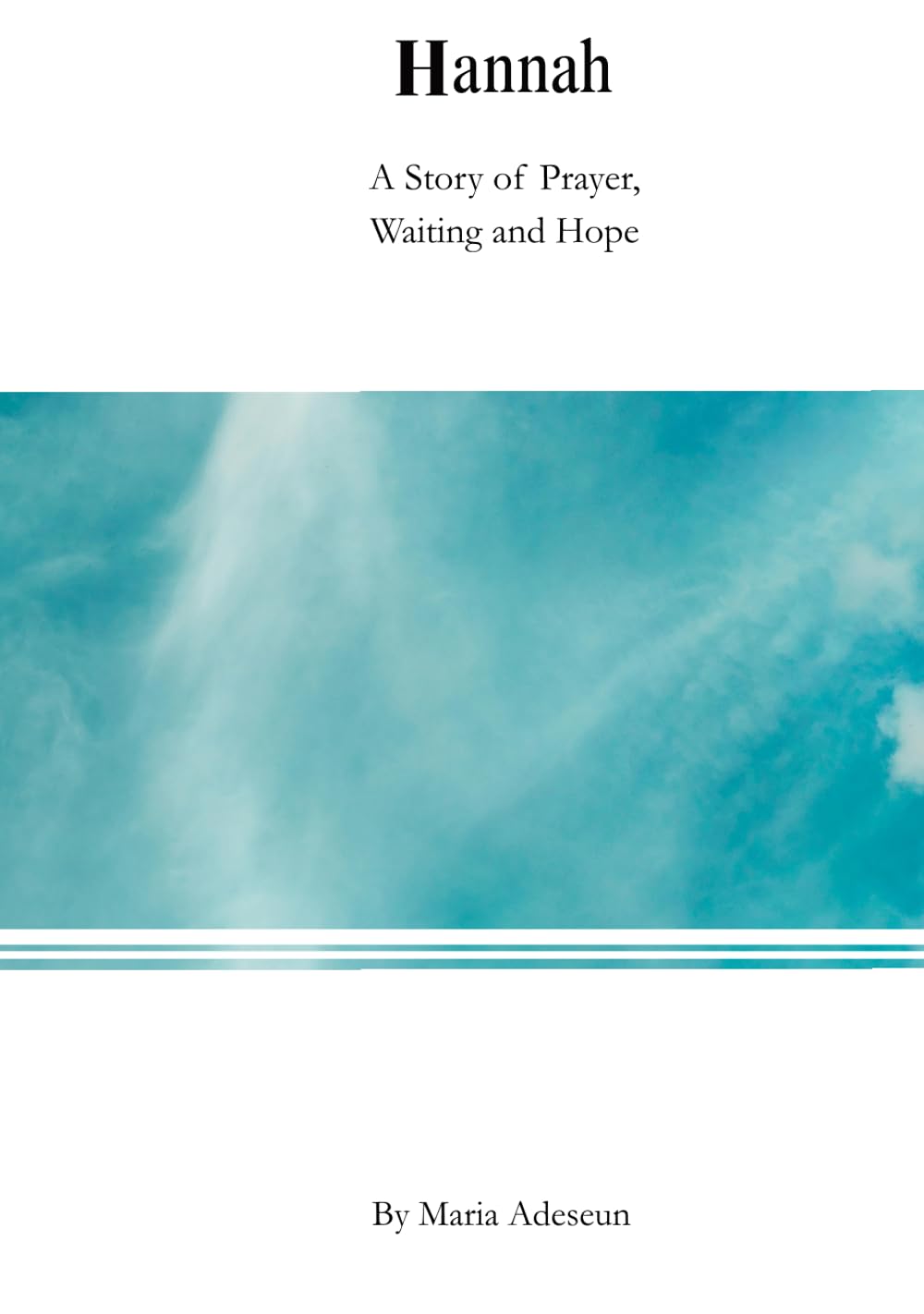 Hannah: A Story of Prayer, Waiting and Hope. (Biblical Portraits)