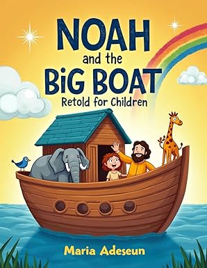 Noah and the Big Boat: Retold for Children Paperback