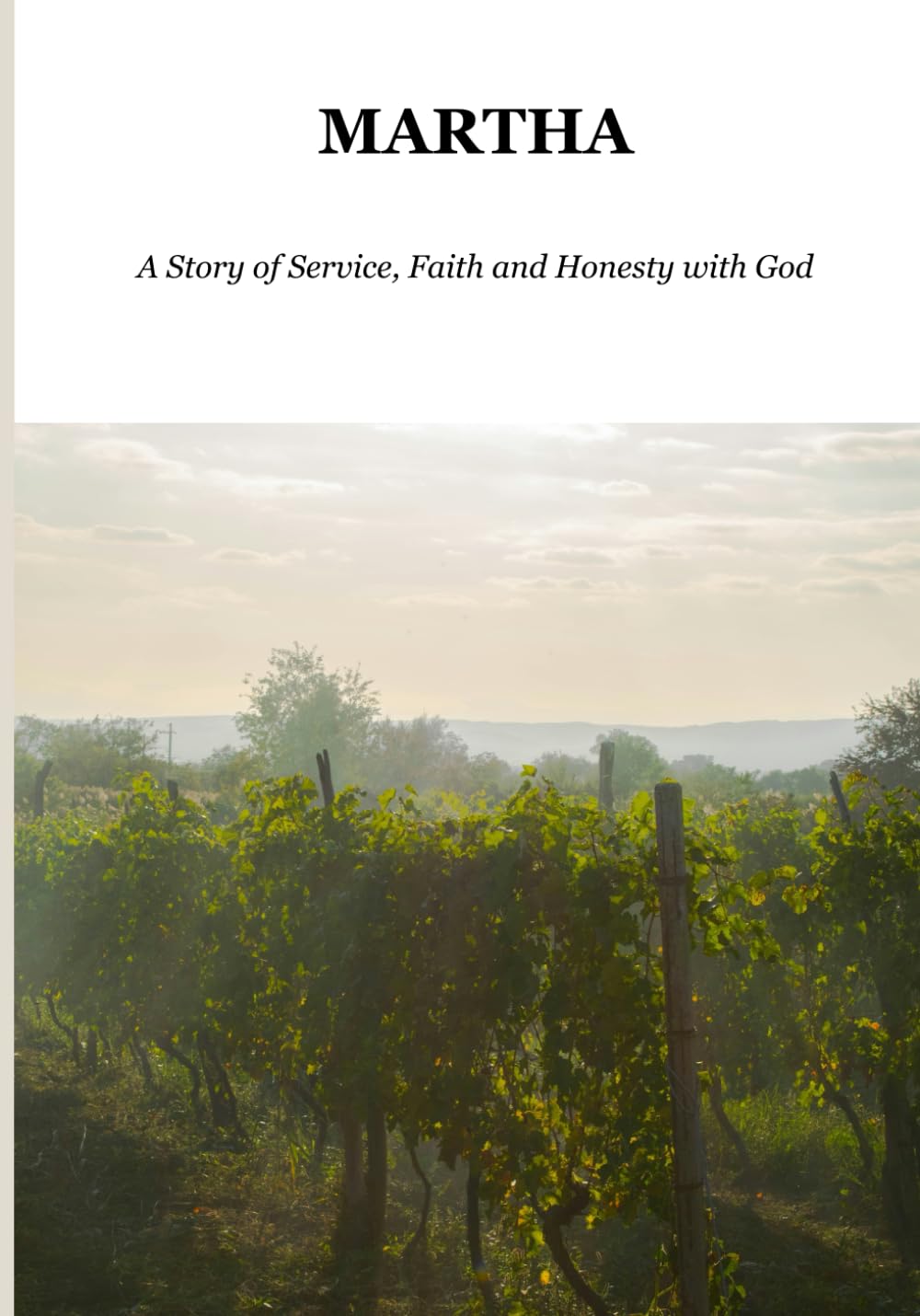 Martha: A Story of Service, Faith and Honesty With God (Biblical Portraits)