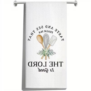 “Taste and See” Psalm 34:3 Christian Kitchen Towel
